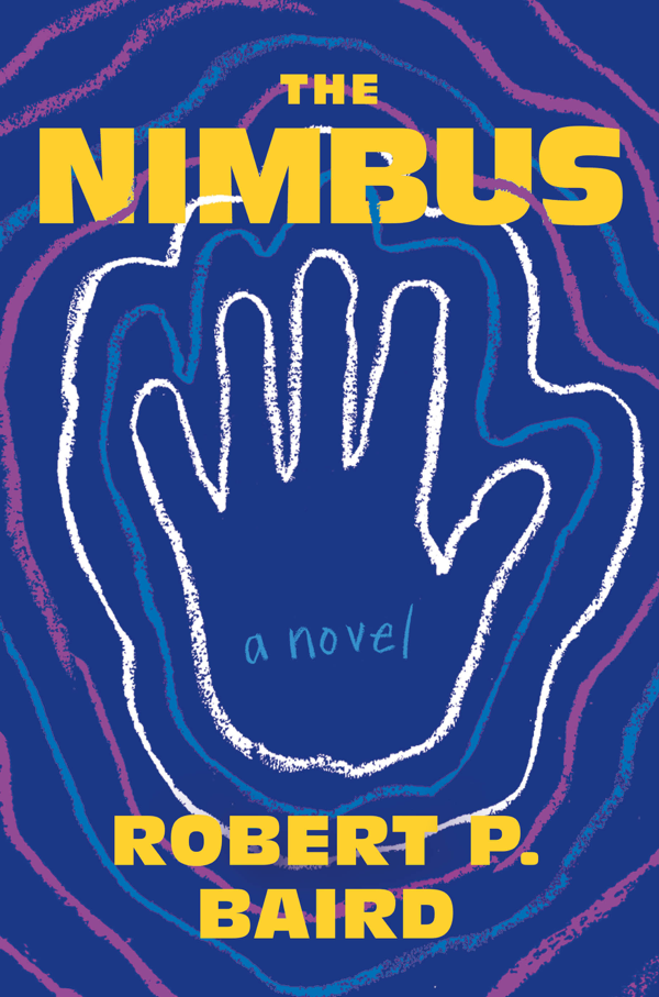 Hardcover edition of The Nimbus, a novel by Robert P. Baird.